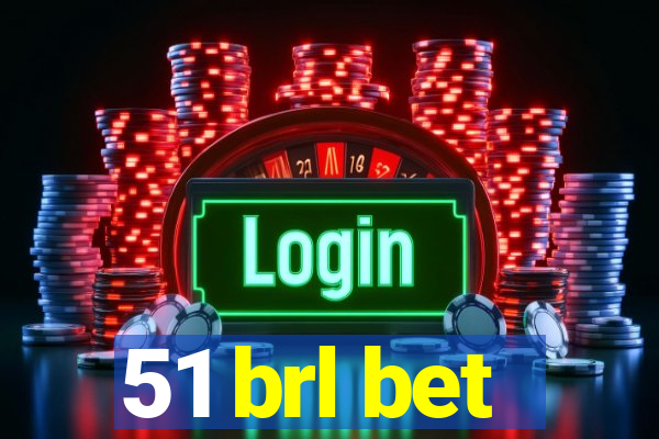 51 brl bet